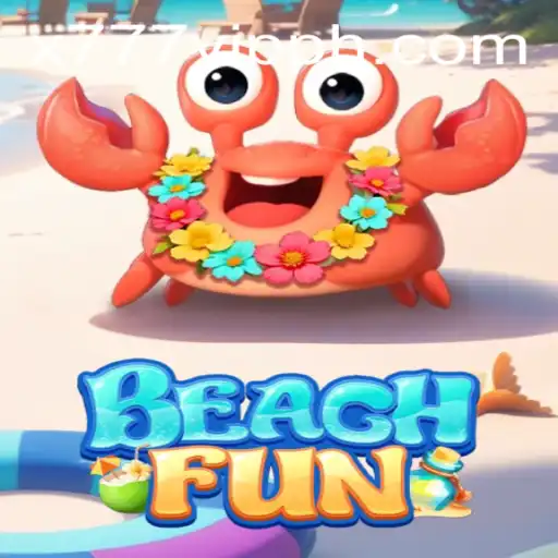Discover the Excitement of BeachFun with X777: A Comprehensive Guide