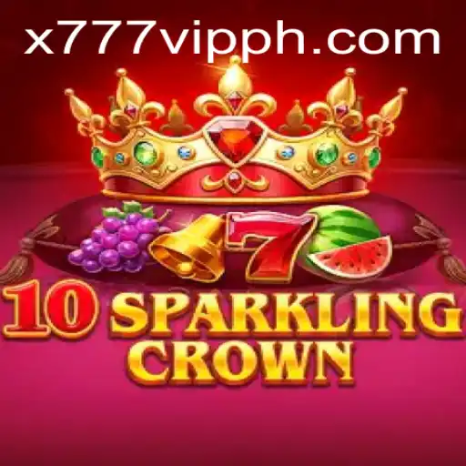Exploring the Enchanting World of 10SparklingCrown and the Allure of x777