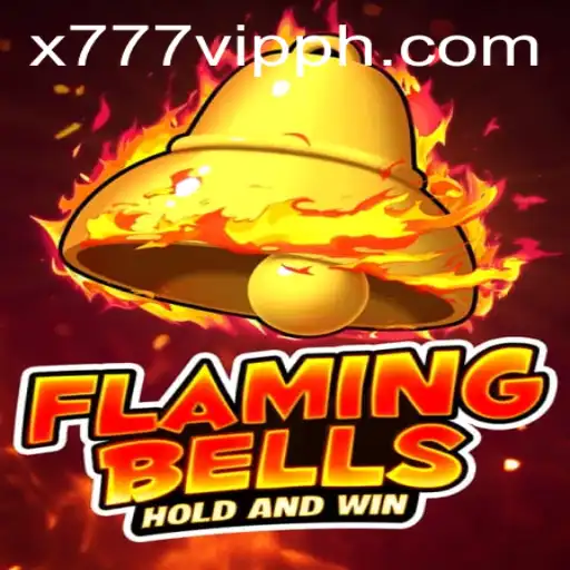 Flaming Bells: Discover the Thrill of the Game with x777