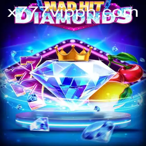 MadHitDiamonds: Dive into the Mesmerizing World of x777