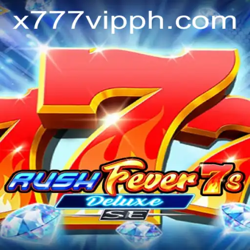 Exploring the Exciting World of RushFever7sDeluxeSE and the Alluring x777